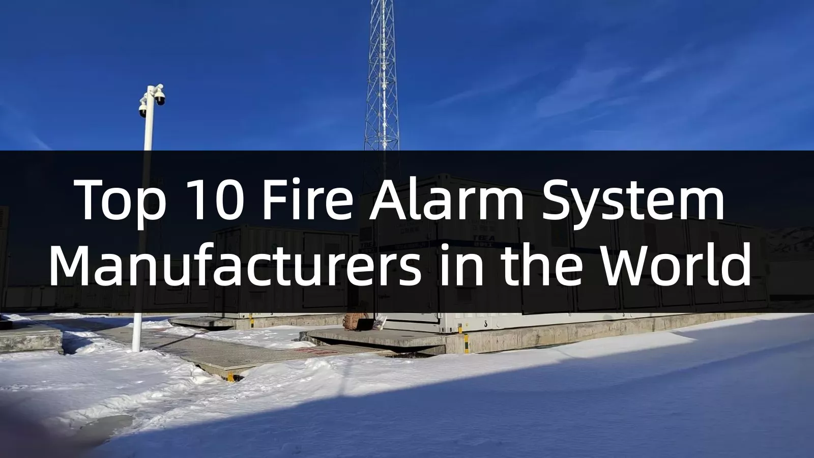 Top 10 Fire Alarm System Manufacturers in the World